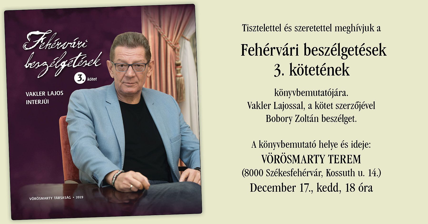 Fehérvári beszélgetések 3. - Vakler Lajos kötetét mutatják be a Vörösmarty teremben
